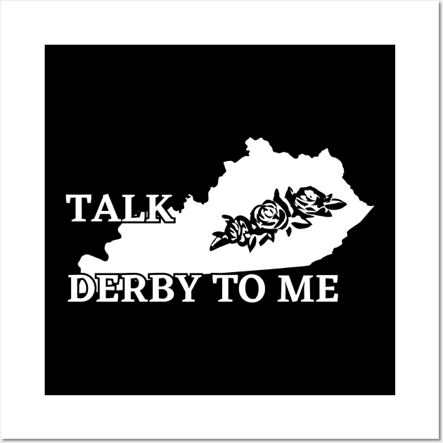 Talk Derby To Me Kentucky State Run for the Roses, Vintage Kentucky Derby Day horse racing gifts Wall Art by Printofi.com